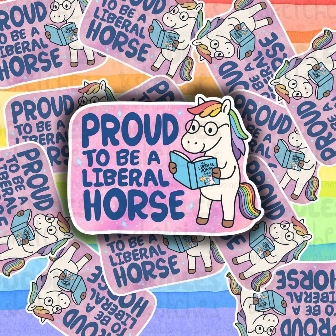 Proud to Be a Liberal Horse Sticker