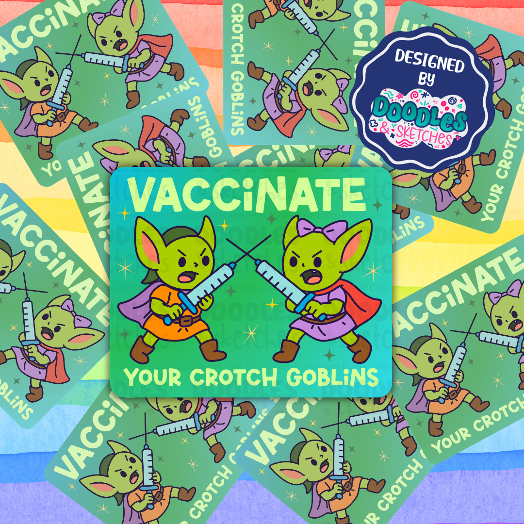 Vaccinate Your Crotch Goblins Sticker