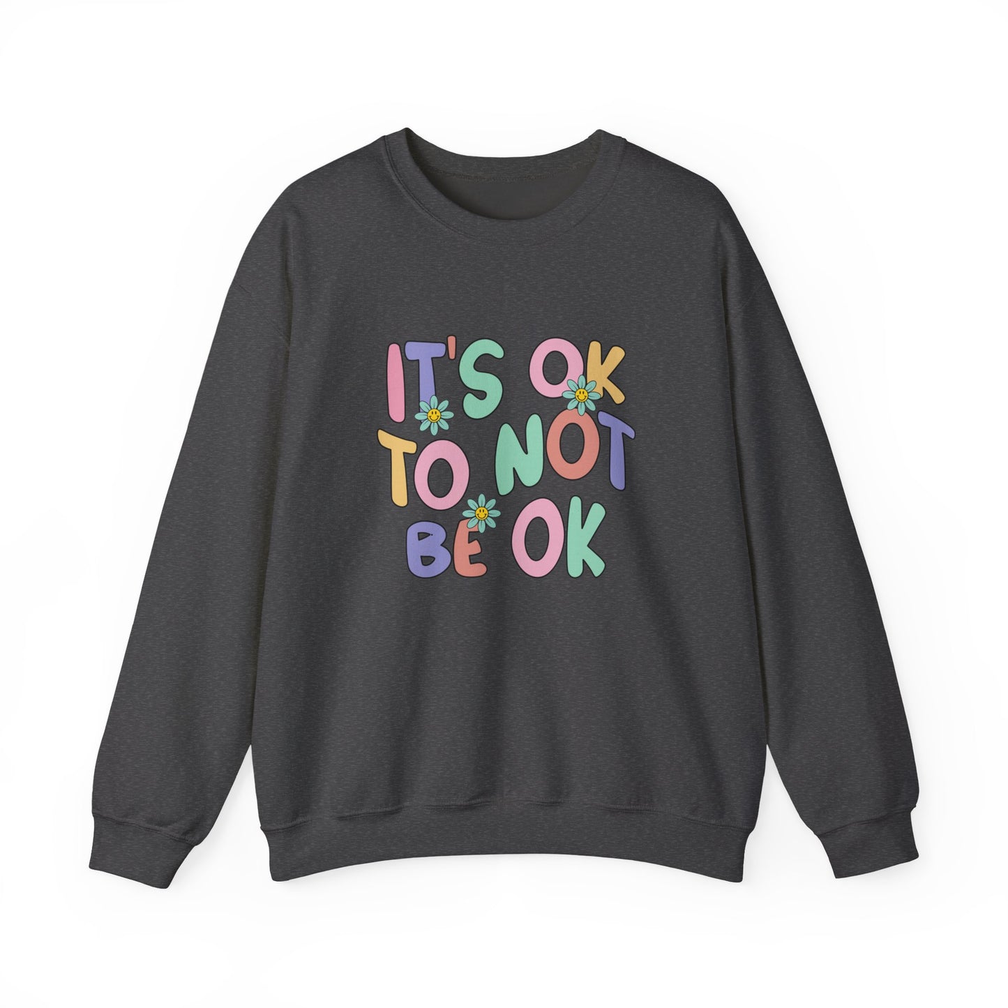 It's OK Not to Be OK Crewneck Sweatshirt