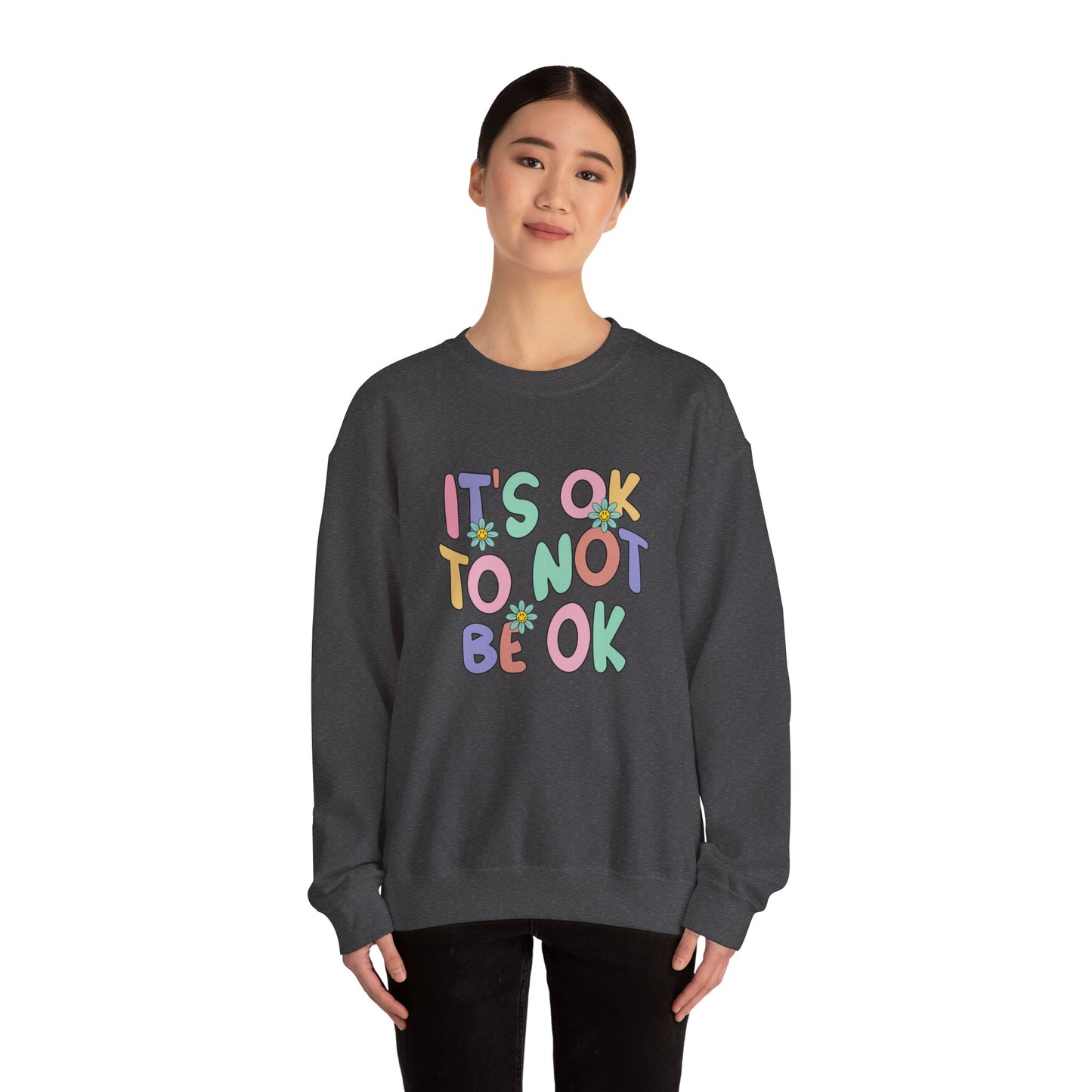 It's OK Not to Be OK Crewneck Sweatshirt