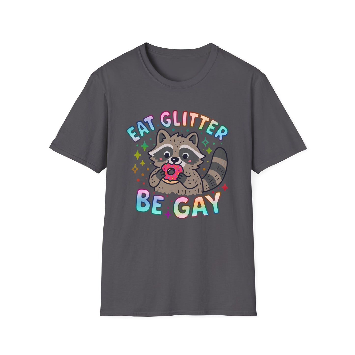Eat Glitter Be Gay Raccoon T-Shirt – Cute LGBTQ+ Pride Shirt – Unisex Tee