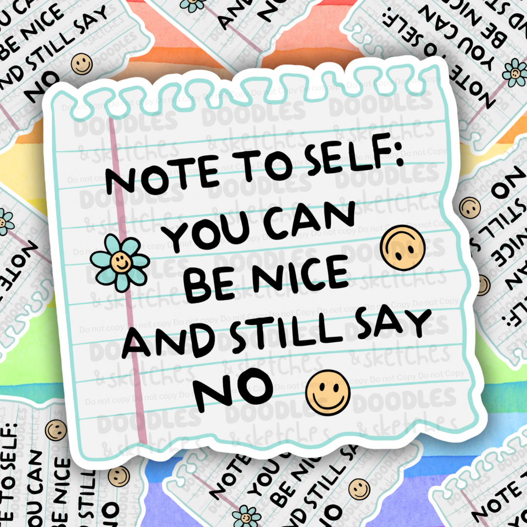 You Can Be Nice And Still Say No Sticker