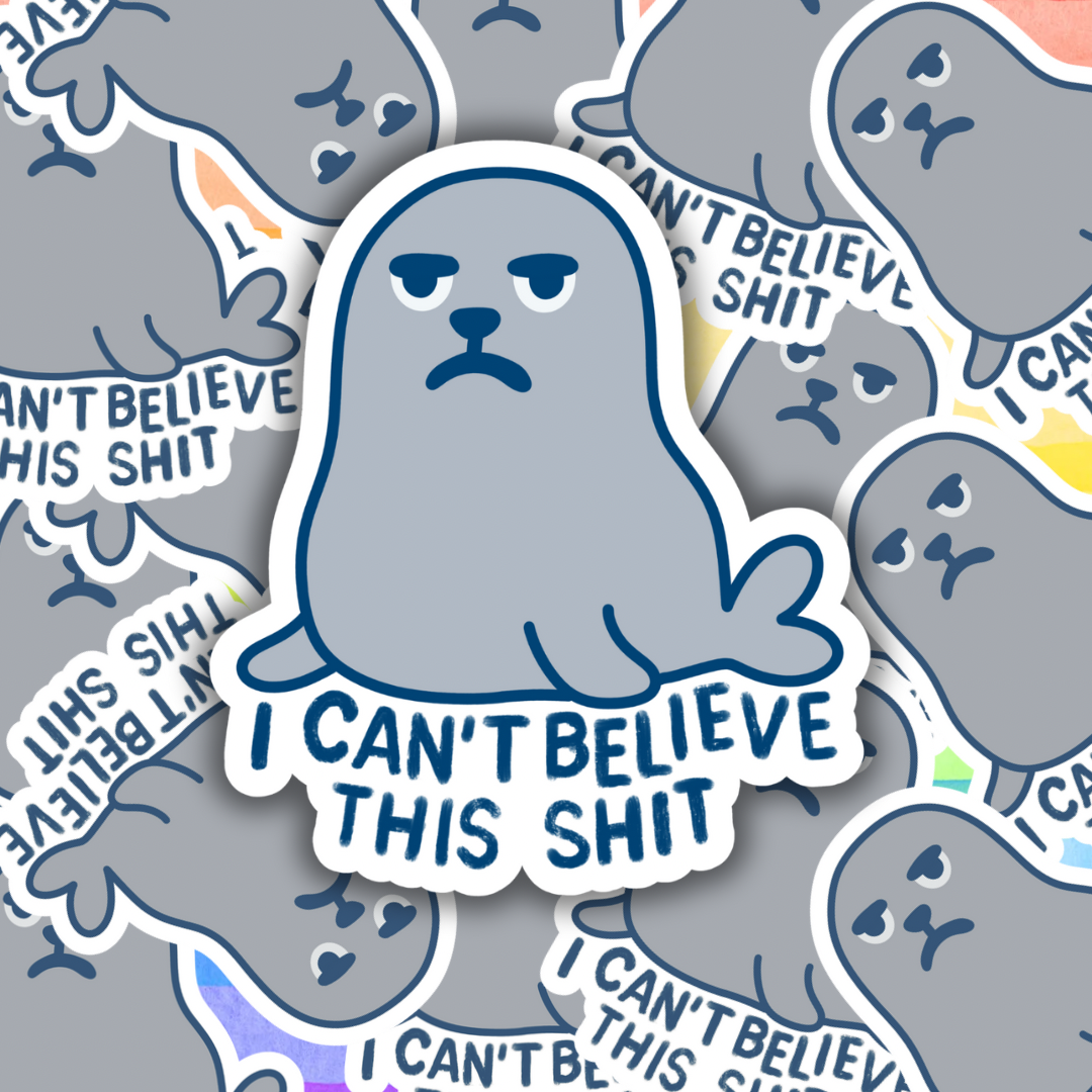 Can’t Believe This Shit Sticker