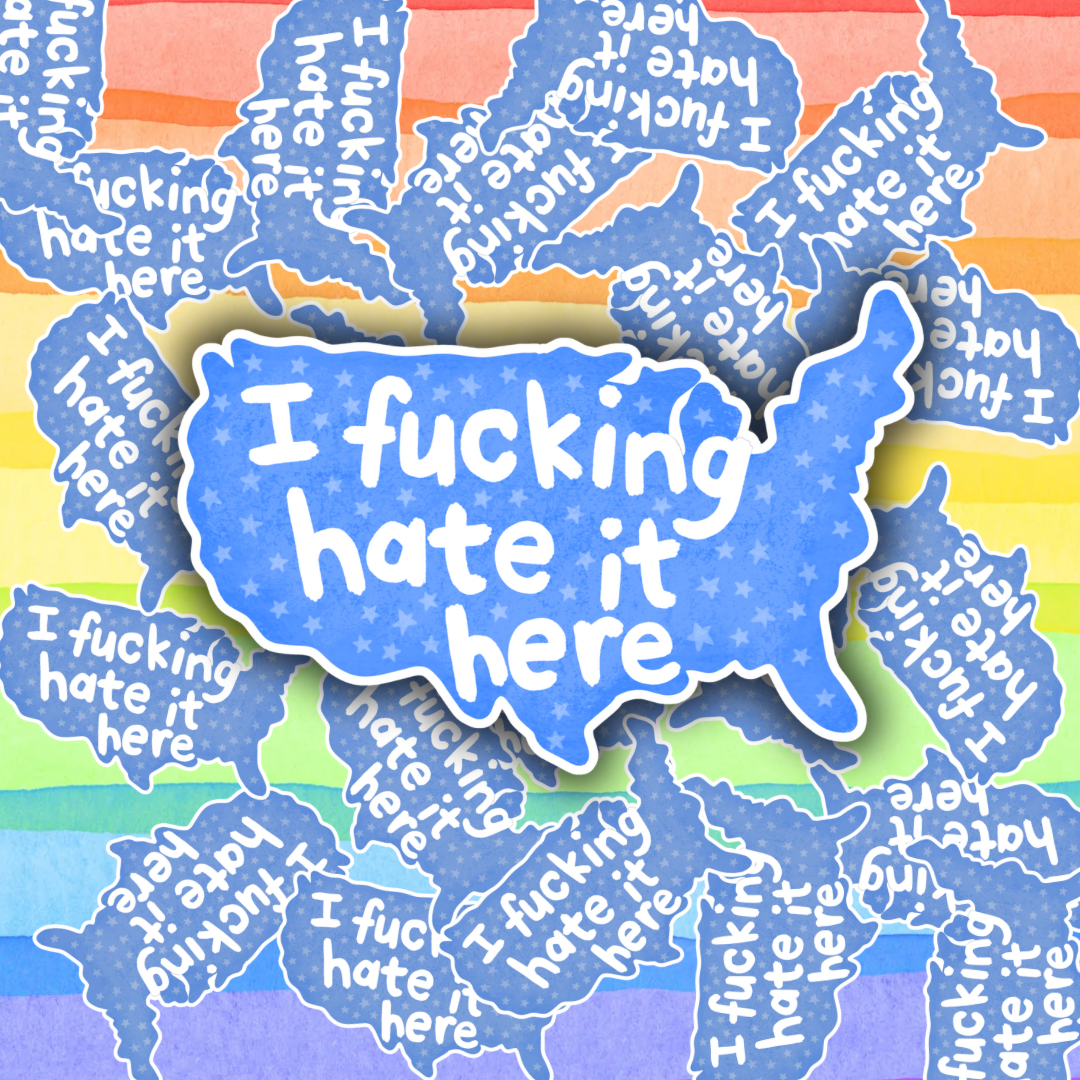 I Hate It Here Sticker
