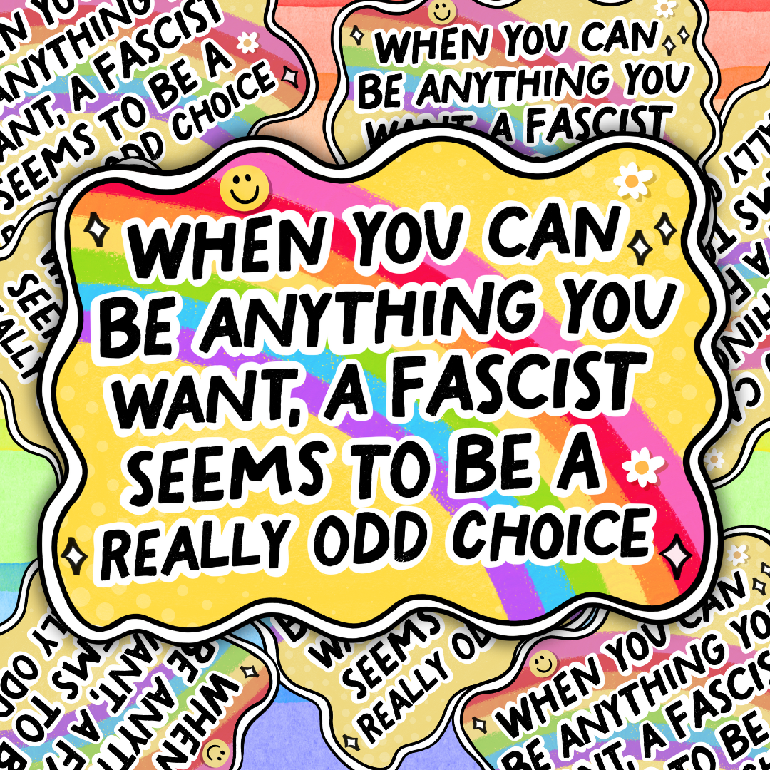 Odd Choice To Be A Fascist Sticker