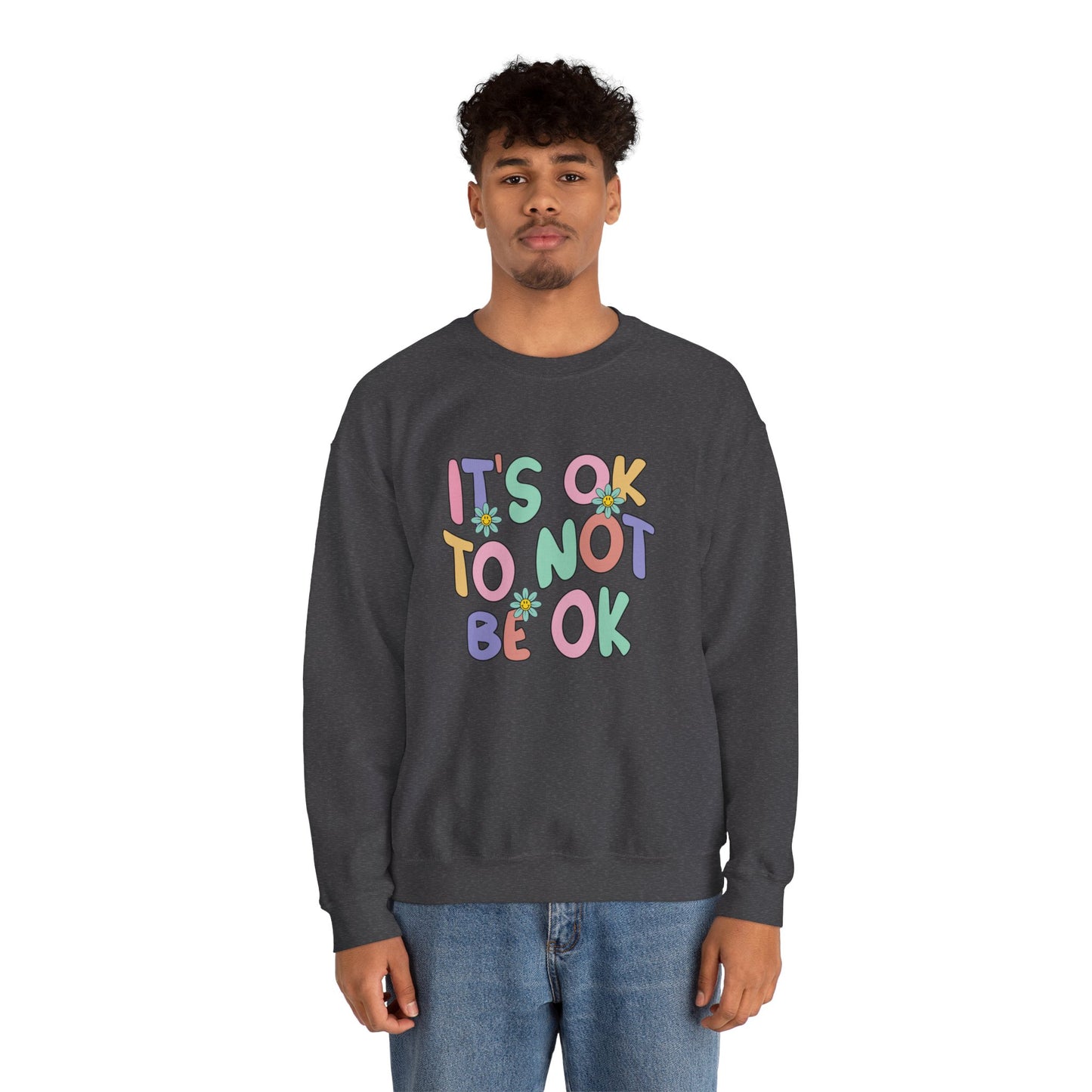 It's OK Not to Be OK Crewneck Sweatshirt