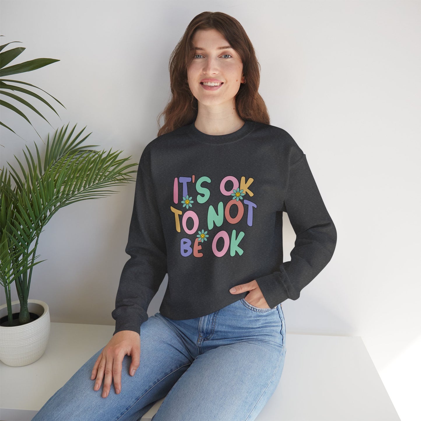 It's OK Not to Be OK Crewneck Sweatshirt