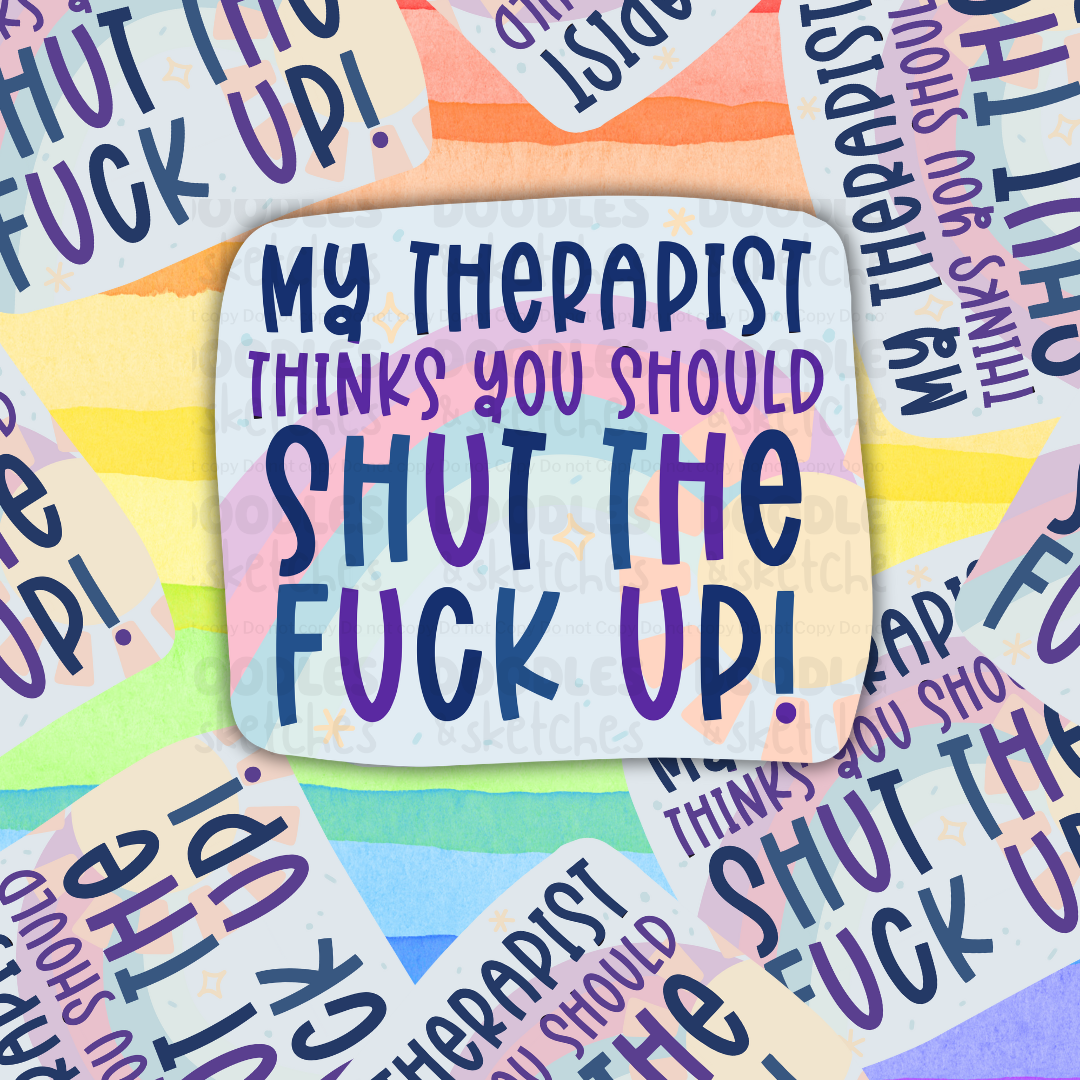 My Therapist Thinks Sticker