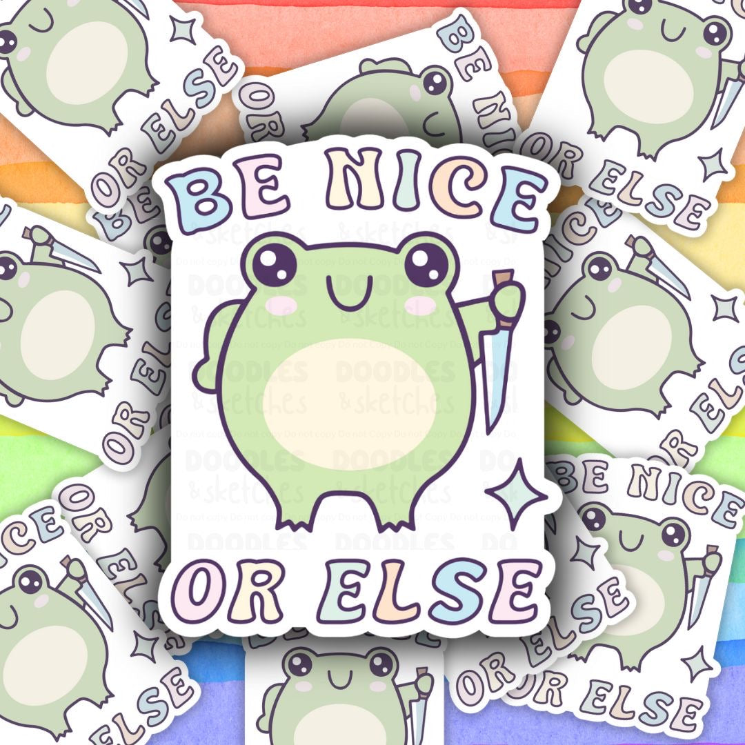 Be Nice Or Else Sticker
