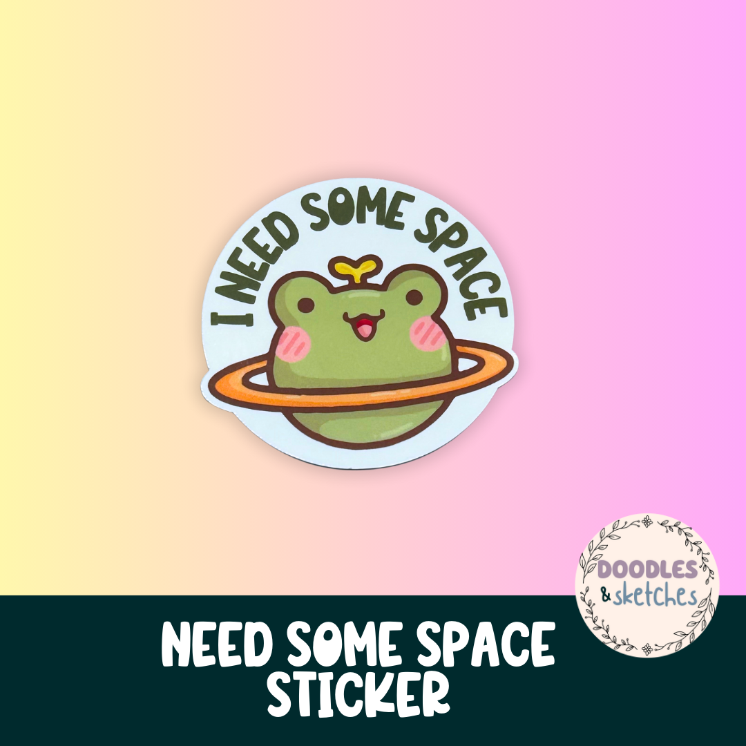 "I Need Some Space" Sticker