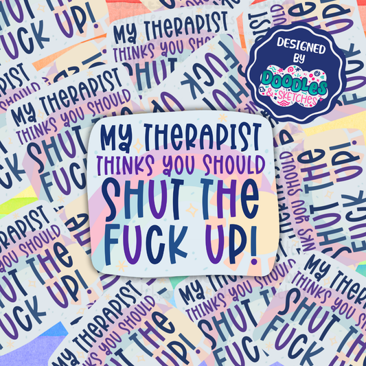 My Therapist Thinks Sticker