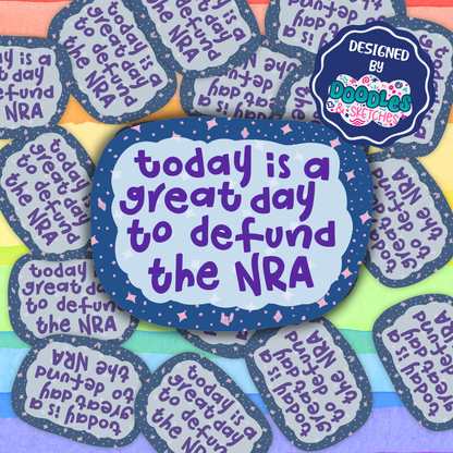 Great Day to Defund the NRA Sticker