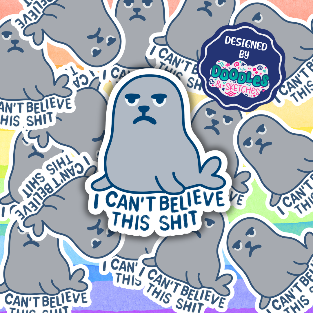 Can’t Believe This Shit Sticker