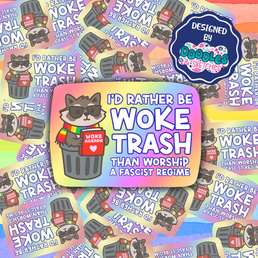 Rather be Woke Trash Sticker