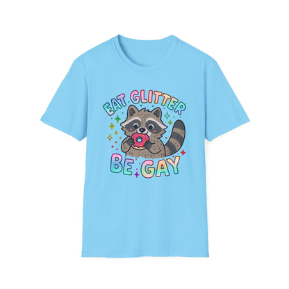 Eat Glitter Be Gay Raccoon T-Shirt – Cute LGBTQ+ Pride Shirt – Unisex Tee