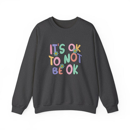 It's OK Not to Be OK Crewneck Sweatshirt