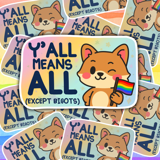 Y’all Means All Sticker