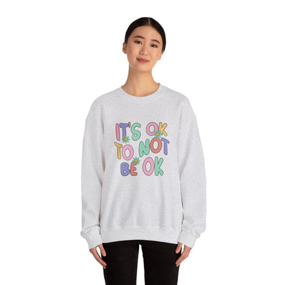It's OK Not to Be OK Crewneck Sweatshirt