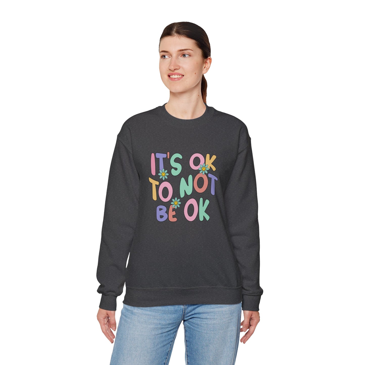 It's OK Not to Be OK Crewneck Sweatshirt