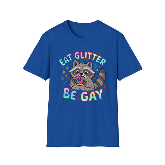 Eat Glitter Be Gay Raccoon T-Shirt – Cute LGBTQ+ Pride Shirt – Unisex Tee