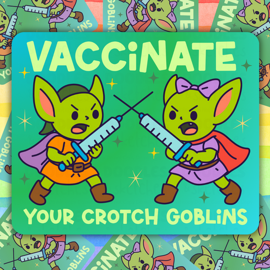 Vaccinate Your Crotch Goblins Sticker