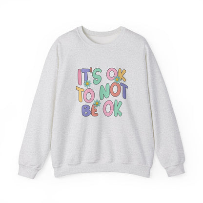 It's OK Not to Be OK Crewneck Sweatshirt