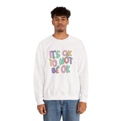 It's OK Not to Be OK Crewneck Sweatshirt