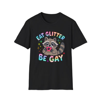Eat Glitter Be Gay Raccoon T-Shirt – Cute LGBTQ+ Pride Shirt – Unisex Tee