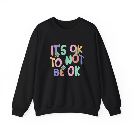 It's OK Not to Be OK Crewneck Sweatshirt