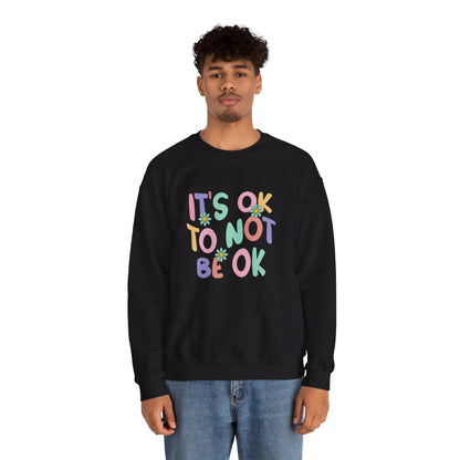 It's OK Not to Be OK Crewneck Sweatshirt