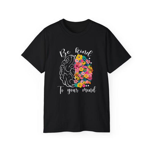 Be Kind to Your Mind Cotton Tee
