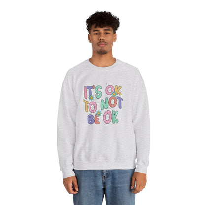 It's OK Not to Be OK Crewneck Sweatshirt