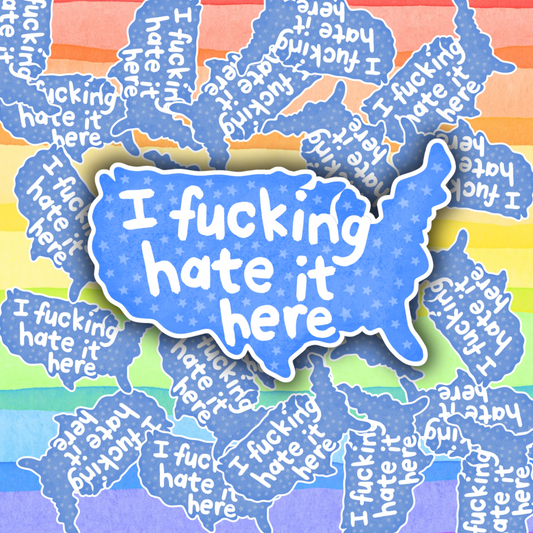I Hate It Here Sticker