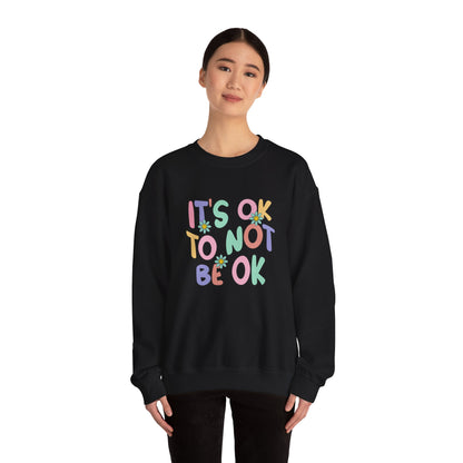 It's OK Not to Be OK Crewneck Sweatshirt