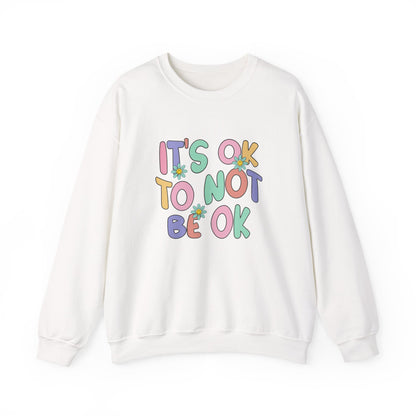 It's OK Not to Be OK Crewneck Sweatshirt