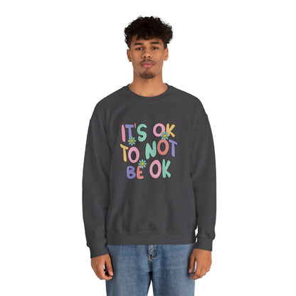 It's OK Not to Be OK Crewneck Sweatshirt