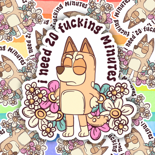 Only Need 20 F****** Minutes Sticker
