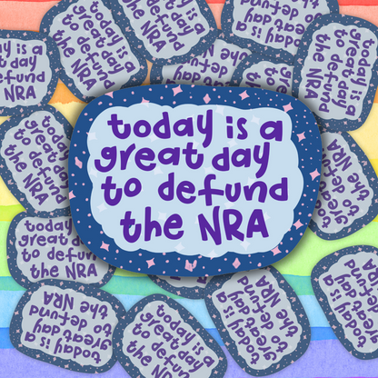Great Day to Defund the NRA Sticker