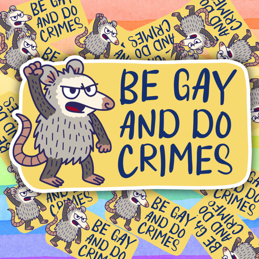 Be Gay Do Crimes Yellow Background Sticker