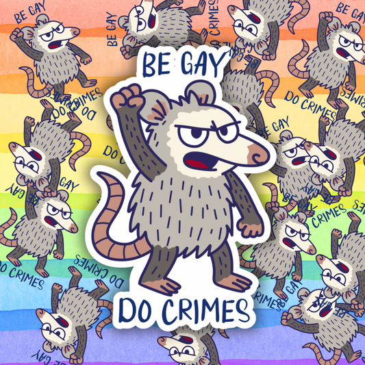 Be Gay Do Crimes Cutout Sticker