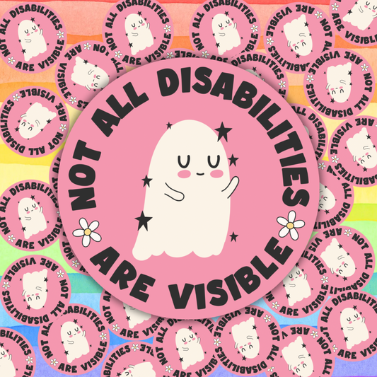 Not All Disabilities Are Visible Sticker