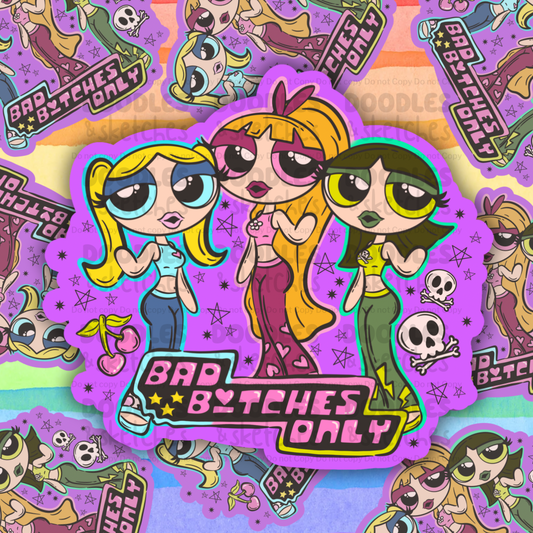 Bad B*tches Only Sticker