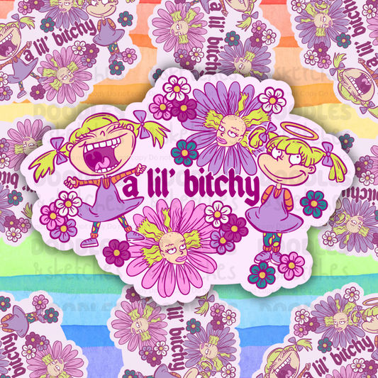 A Lil’ B*tchy Sticker