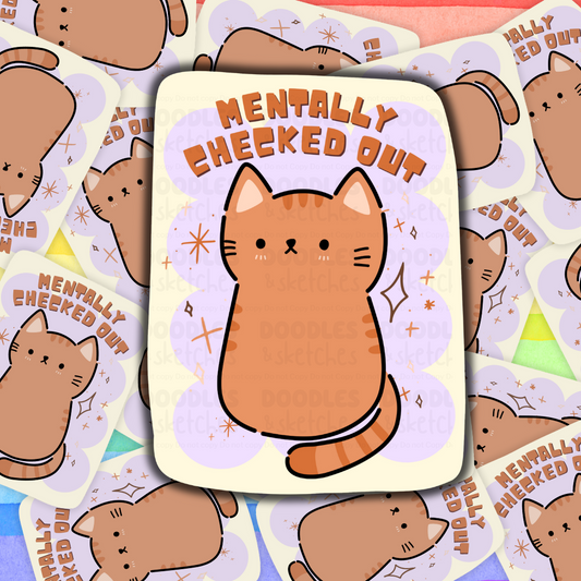 Mentally Checked Out Sticker