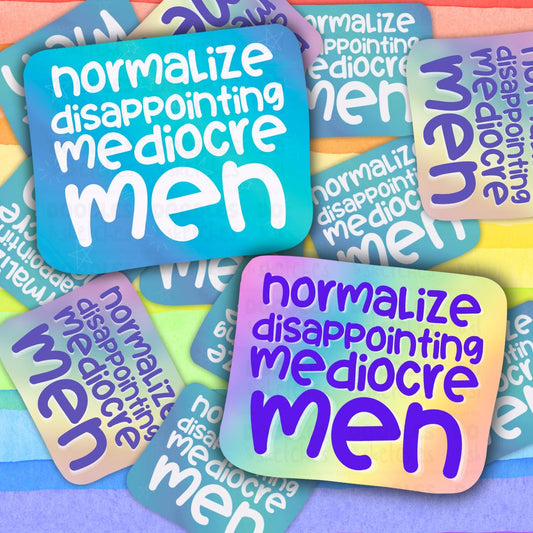 Normalize Disappointing Mediocre Men Stickers (2 Design Choices!)
