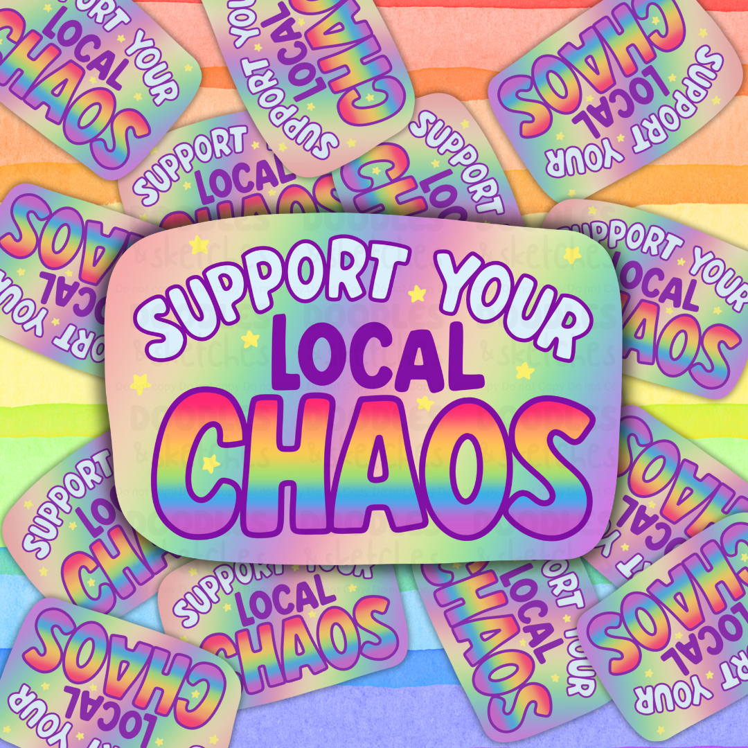 Support Your Local Chaos Sticker