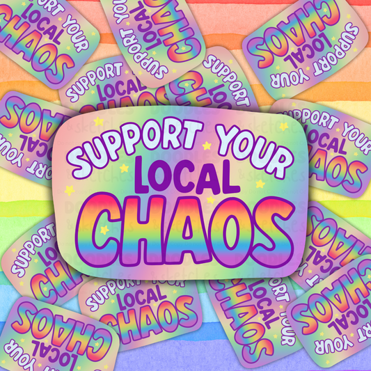 Support Your Local Chaos Sticker