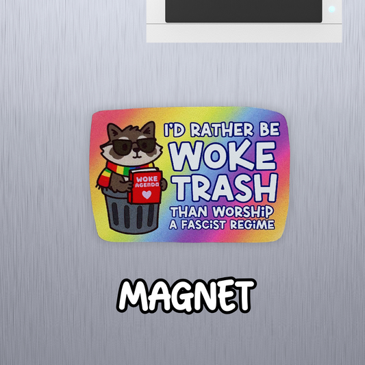 I'd Rather Be Woke Trash Magnet (2.5" x 3")