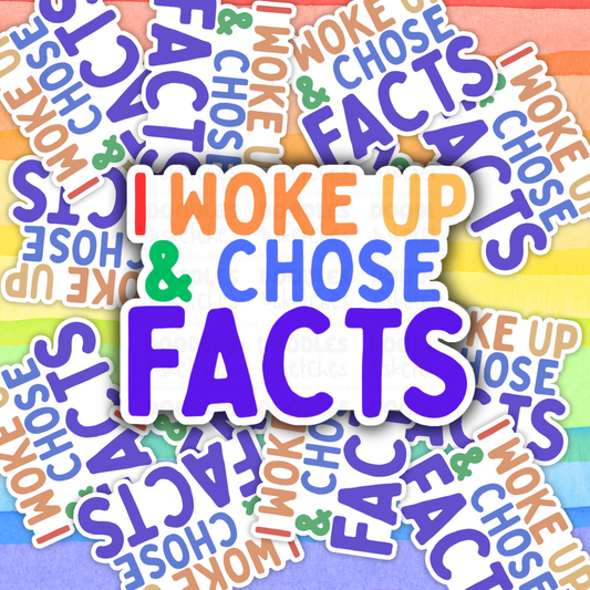 Woke Up & Chose Facts Sticker